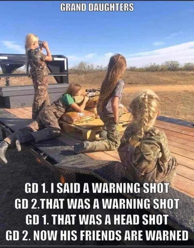 Grand daughters: I said, a warning shot!