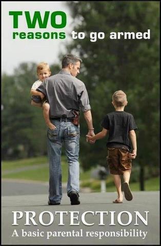 Two reasons to go armed: A dad and two children. Protection: A basic parental responsibility