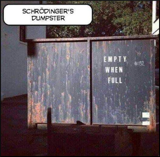 Schrödinger’s Dumpster